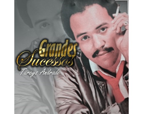 Tarcys Andrade - Grandes Sucessos