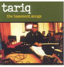 Tariq - The Basement Songs