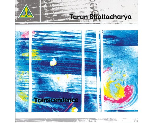 Tarun Bhattacharya - Transcendence