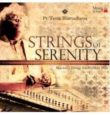 Tarun Bhattacharya - Strings of Serenity