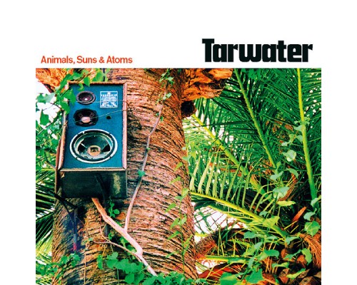 Tarwater - Animals, Suns & Atoms