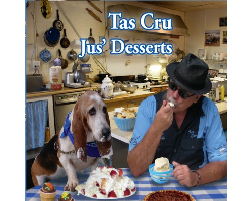 Tas Cru - Jus' Desserts