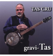 Tas Cru - Gravi- Tas