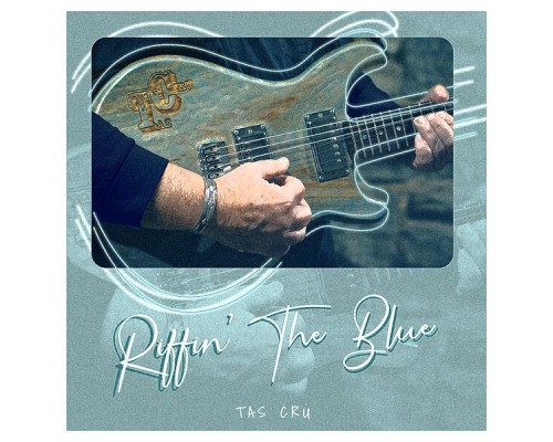 Tas Cru - Riffin' The Blue