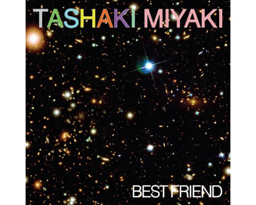 Tashaki Miyaki - Best Friend