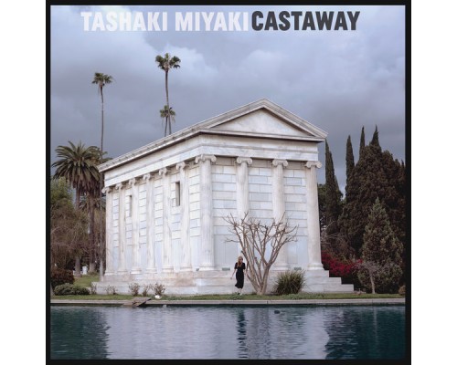 Tashaki Miyaki - Castaway