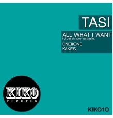 Tasi - All What I Want