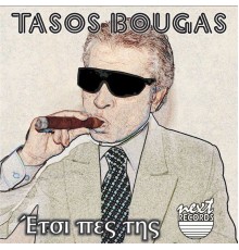 Tasos Bougas - Etsi Pes Tis