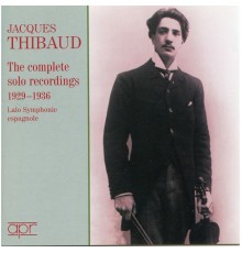 Tasso Janopoulo, Jacques Thibaud - The Complete Solo Recordings (Recorded 1929-1936)