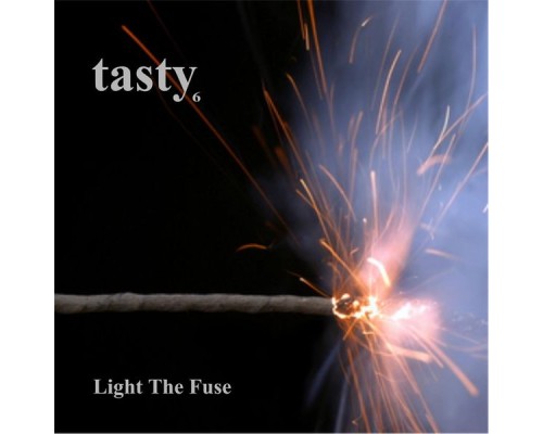 Tasty - Light the Fuse