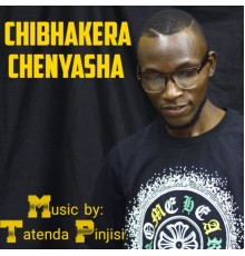 Tatenda Pinjisi - Chibhakera Chenyasha