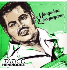 Tatico Henriquez - Mangulina Quisqueyana