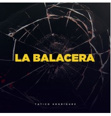 Tatico Henriquez - La Balacera