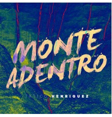 Tatico Henriquez - Monte Adentro