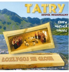 Tatry - Łozlygoj się głosie