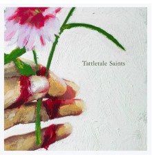 Tattletale Saints - Tattletale Saints