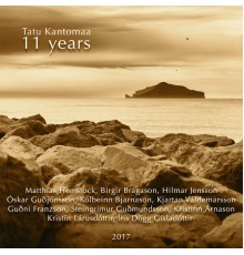 Tatu Kantomaa - 11 Years