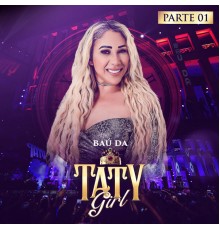 Taty Girl - Baú da Taty Girl, Pt. 1  (Ao Vivo)