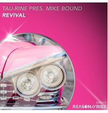 Tau-Rine pres. Mike Bound - Revival