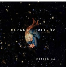 Tauana Queiroz - Meteórica