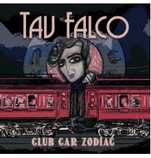 Tav Falco - Club Car Zodiac