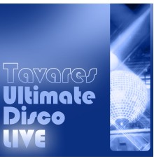 Tavares - Ultimate Disco Live