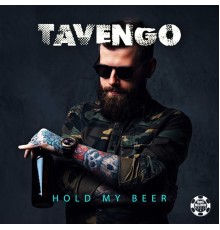 Tavengo - Hold My Beer