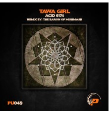 Tawa Girl - Acid 6174