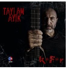 Taylan Ayık - Küfür