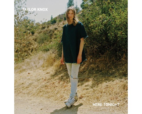 Taylor Knox - Here Tonight