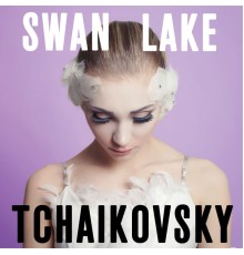 Tchaikovsky: Swan Lake - Tchaikovsky: Swan Lake