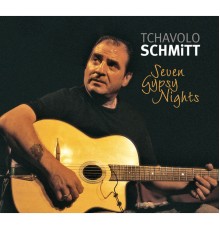 Tchavolo Schmitt - Seven Gypsy Nights