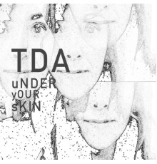 Tda - Under Your Skin