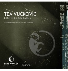 Tea Vuckovic - Lightless Lady