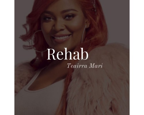 Teairra Mari - Rehab