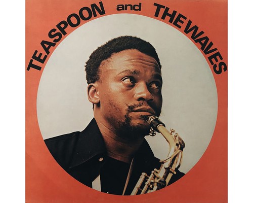 Teaspoon and The Waves - Teaspoon and The Waves
