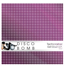 Techcrasher - Get Down E.P.