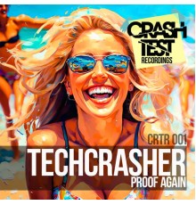 Techcrasher - Proof Again