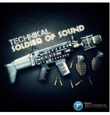 Technikal - Soldier Of Sound