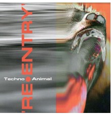 Techno Animal - Re-Entry