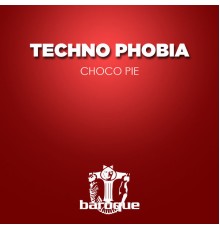 Techno Phobia - Choco Pie