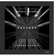 Techno Phobia - Factory