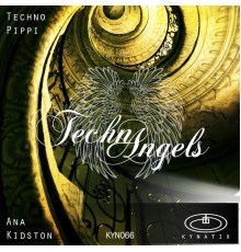 Techno Pippi & Ana Kidston - TechnAngels