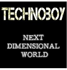 Technoboy - Next Dimensional World