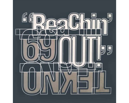 Tecno 69 - Reachin Out