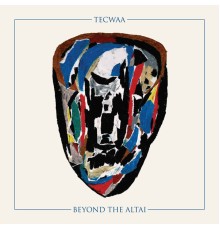 Tecwaa - Beyond The Altai