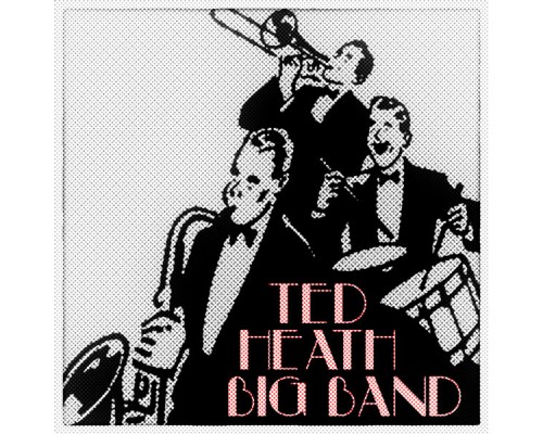 Ted Heath - Big Band