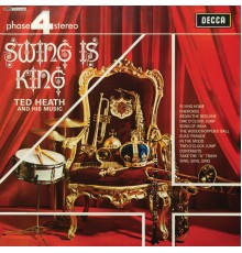 Ted Heath & His Music - Swing Is King (Vol.1)