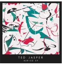 Ted Jasper - Buried EP