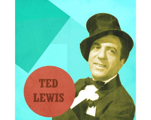 Ted Lewis - Presenting Ted Lewis